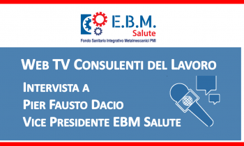 Intervista Vice Presidente EBM Salute Pier Fausto Dacio - Web TV Consulenti del Lavoro