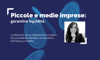 LA POLITICA E LE BANCHE DIANO LIQUIDITA’ ALLE IMPRESE CON CORAGGIO