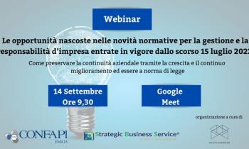 Webinar "LE OPPORTUNITA' NASCOSTE NELLE NOVITA' NORMATIVE PER LA GESTIONE E LA RESPONSABILITA' D'IMPRESA" - MERCOLEDI' 14/09/2022 ORE 9,30