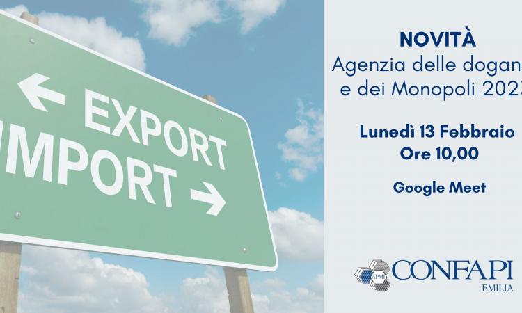 Webinar: "NOVITA' AGENZIA DELLE DOGANE E DEI MONOPOLI 2023" - Lunedì 13/02/2023 ore 10.00