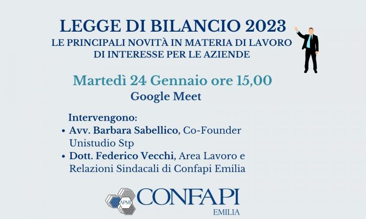 Webinar "LEGGE DI BILANCIO 2023 - Le principali novità in materia di lavoro di interesse per le aziende" - Martedì 24/01/2023 ore 15.00