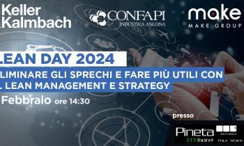 LEAN DAY 2024 - 8 febbraio Hotel Pineta di Monsano (AN) “Eliminare gli sprechi e fare più utili con il Lean Management e Strategy”