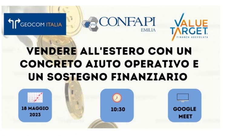 Webinar: "VENDERE ALL'ESTERO CON UN CONCRETO AIUTO OPERATIVO E UN SOSTEGNO FINANZIARIO" - 18/05/2023 ore 10:30