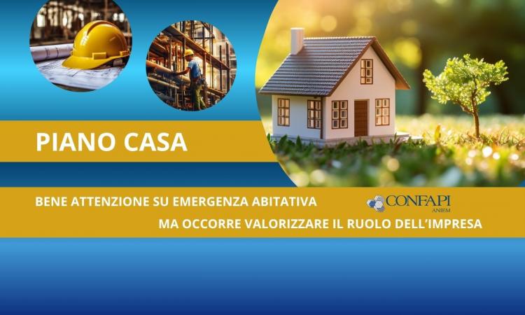 PIANO CASA: CONFAPI ANIEM. BENE L’ATTENZIONE SU EMERGENZA ABITATIVA, MA OCCORRE VALORIZZARE RUOLO IMPRESA