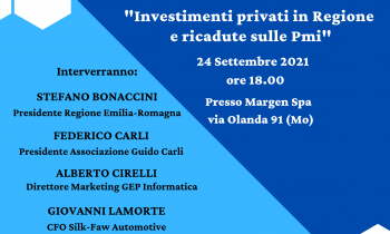 Assemblea pubblica Confapi Emilia - "INVESTIMENTI PRIVATI IN REGIONE E RICADUTE SULLE PMI" - 24 Settembre 2021, ore 18.00 - c/o Margen Spa, Via Olanda 91 (Mo)