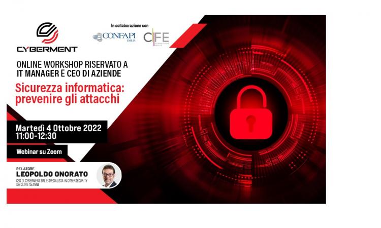 Webinar "SICUREZZA INFORMATICA: PREVENIRE GLI ATTACCHI" - Per IT Manager e CEO di aziende